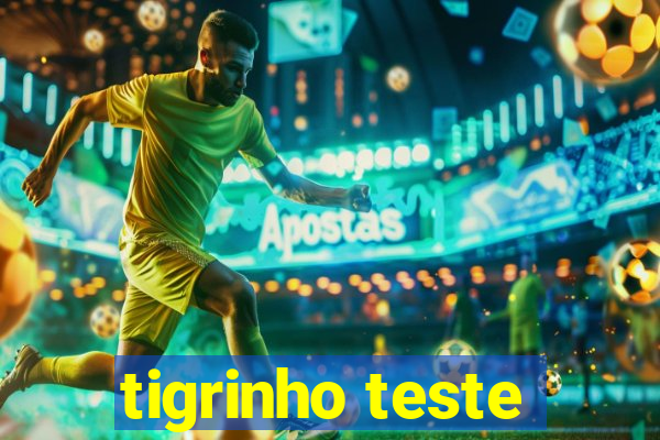 tigrinho teste