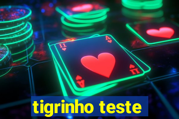 tigrinho teste