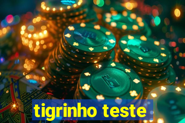 tigrinho teste