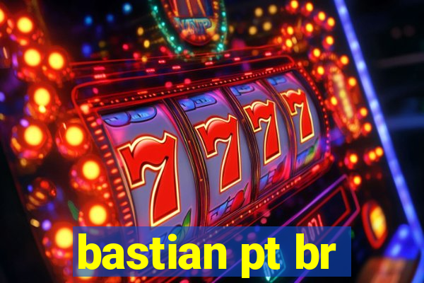 bastian pt br