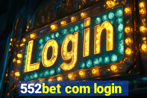 552bet com login