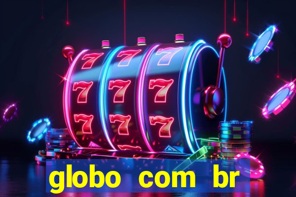 globo com br absolutamente noticias