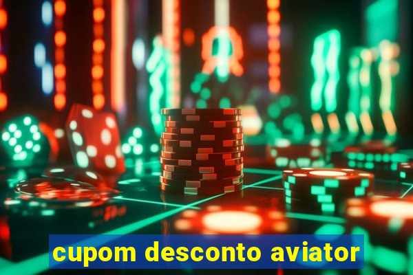 cupom desconto aviator