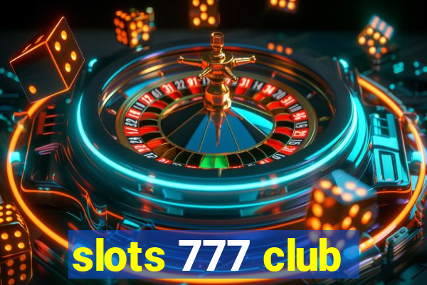 slots 777 club