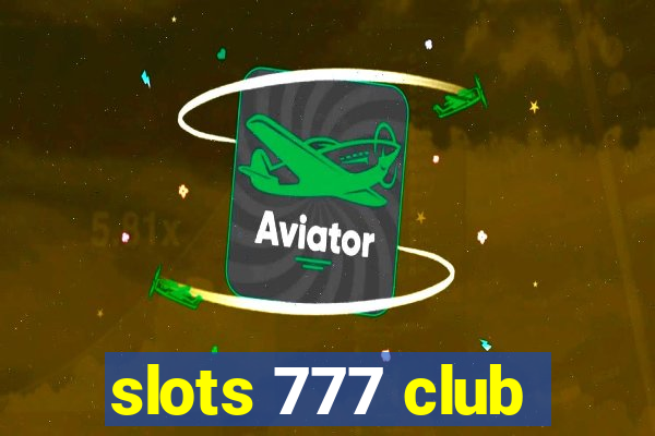 slots 777 club