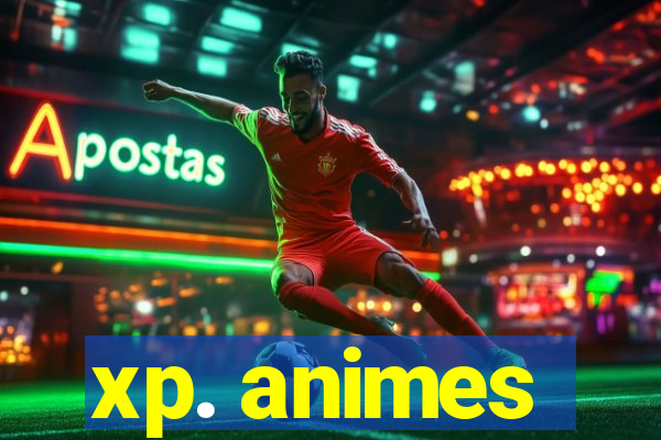 xp. animes