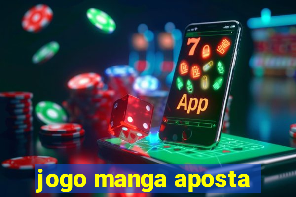 jogo manga aposta