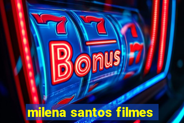 milena santos filmes