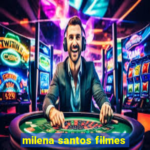 milena santos filmes