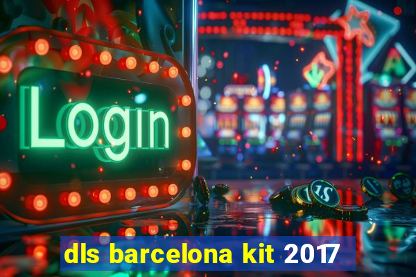 dls barcelona kit 2017