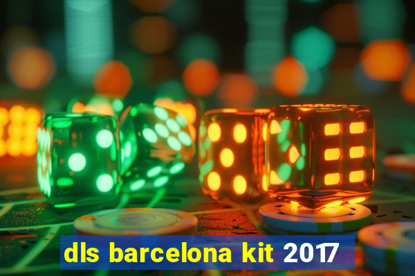 dls barcelona kit 2017