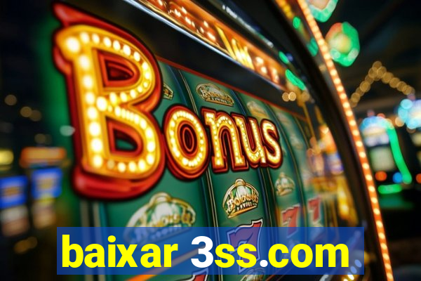 baixar 3ss.com