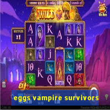 eggs vampire survivors