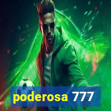 poderosa 777