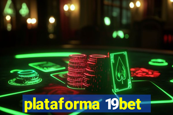 plataforma 19bet