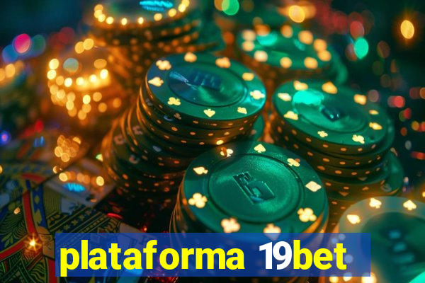 plataforma 19bet