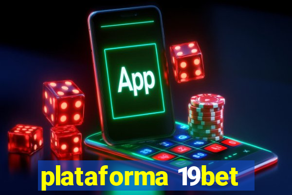 plataforma 19bet