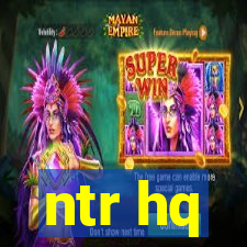 ntr hq