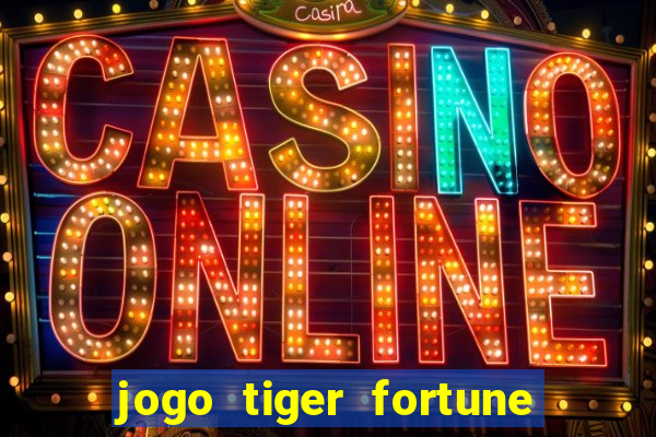 jogo tiger fortune paga mesmo