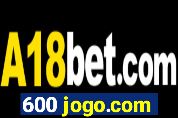 600 jogo.com