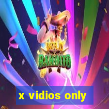 x vidios only