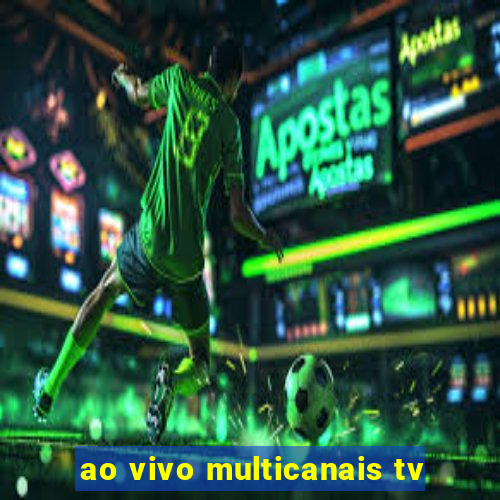 ao vivo multicanais tv