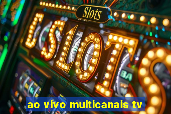 ao vivo multicanais tv