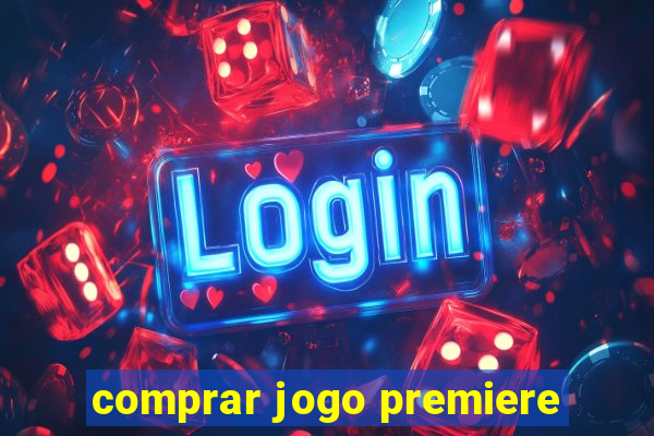 comprar jogo premiere