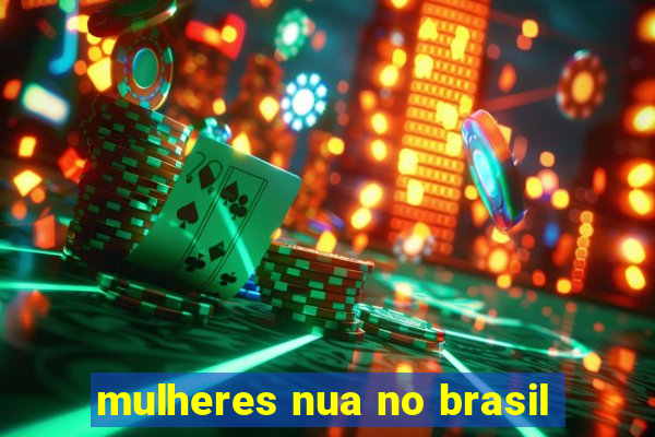 mulheres nua no brasil