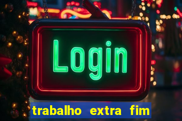 trabalho extra fim de semana porto