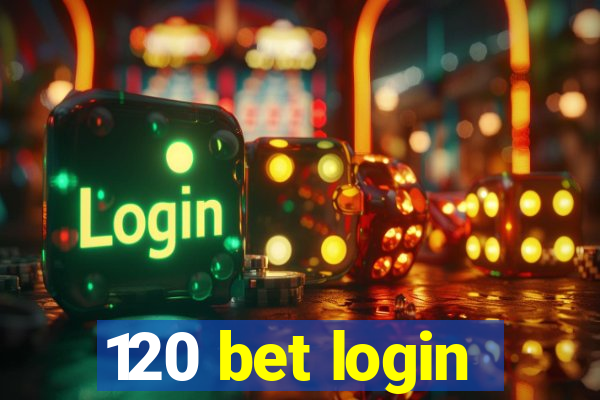 120 bet login