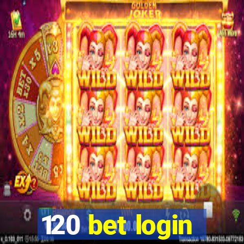 120 bet login