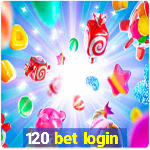 120 bet login