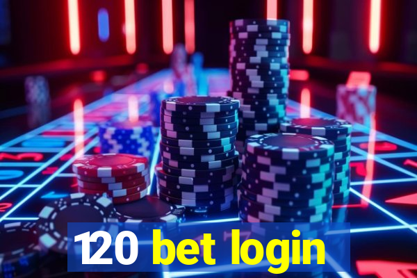 120 bet login