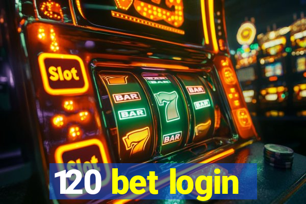 120 bet login