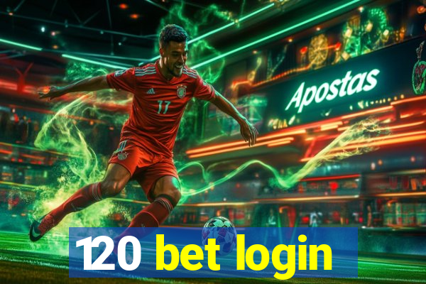 120 bet login