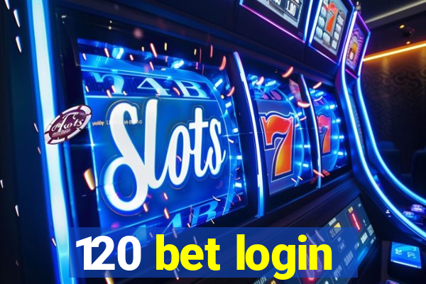 120 bet login