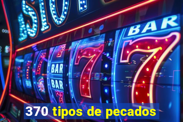 370 tipos de pecados