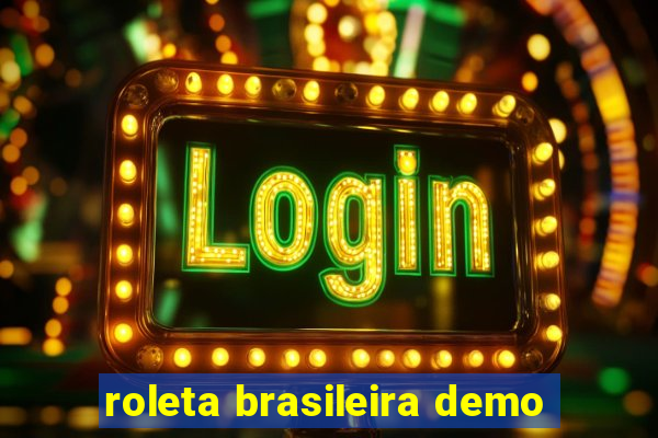 roleta brasileira demo