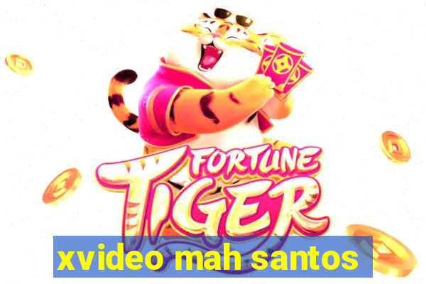 xvideo mah santos