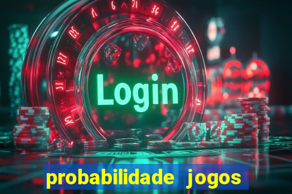 probabilidade jogos de futebol