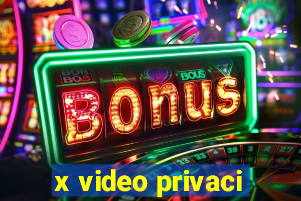 x video privaci