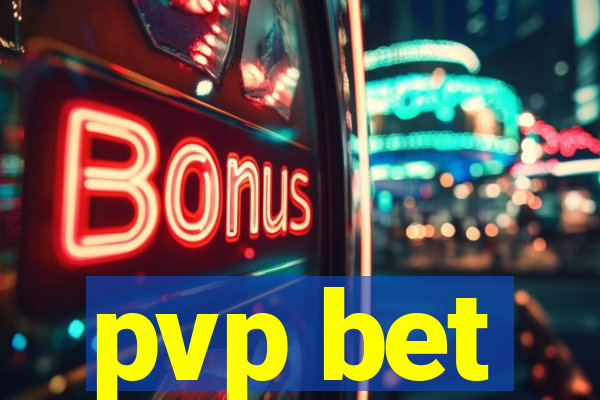 pvp bet