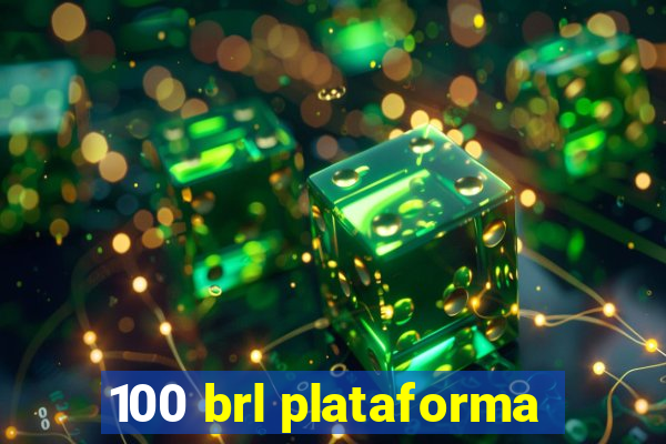 100 brl plataforma