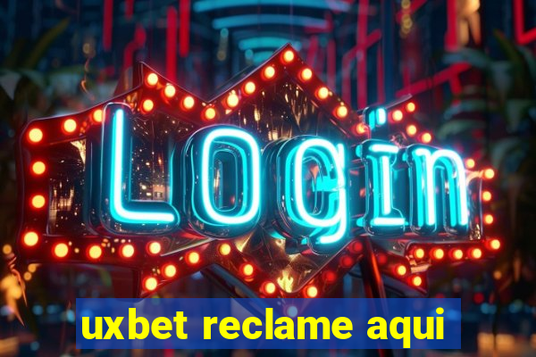 uxbet reclame aqui