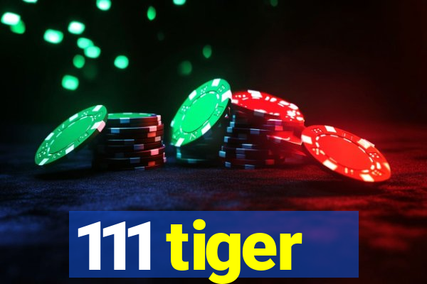 111 tiger