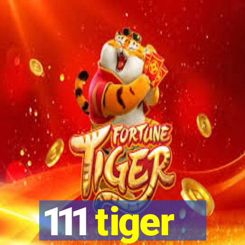 111 tiger