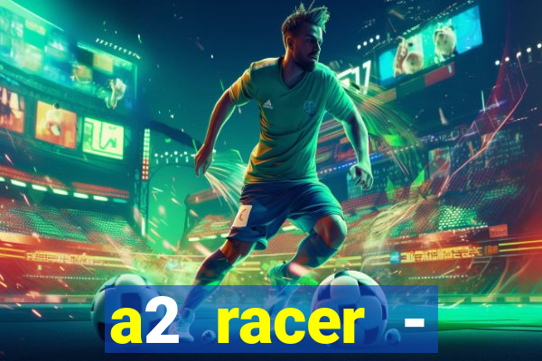 a2 racer - riscando o asfalto filme completo dublado