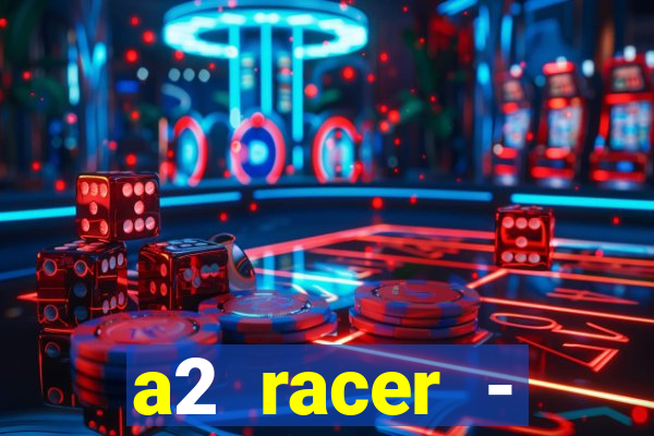 a2 racer - riscando o asfalto filme completo dublado