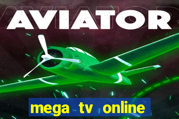 mega tv online gratis futebol ao vivo